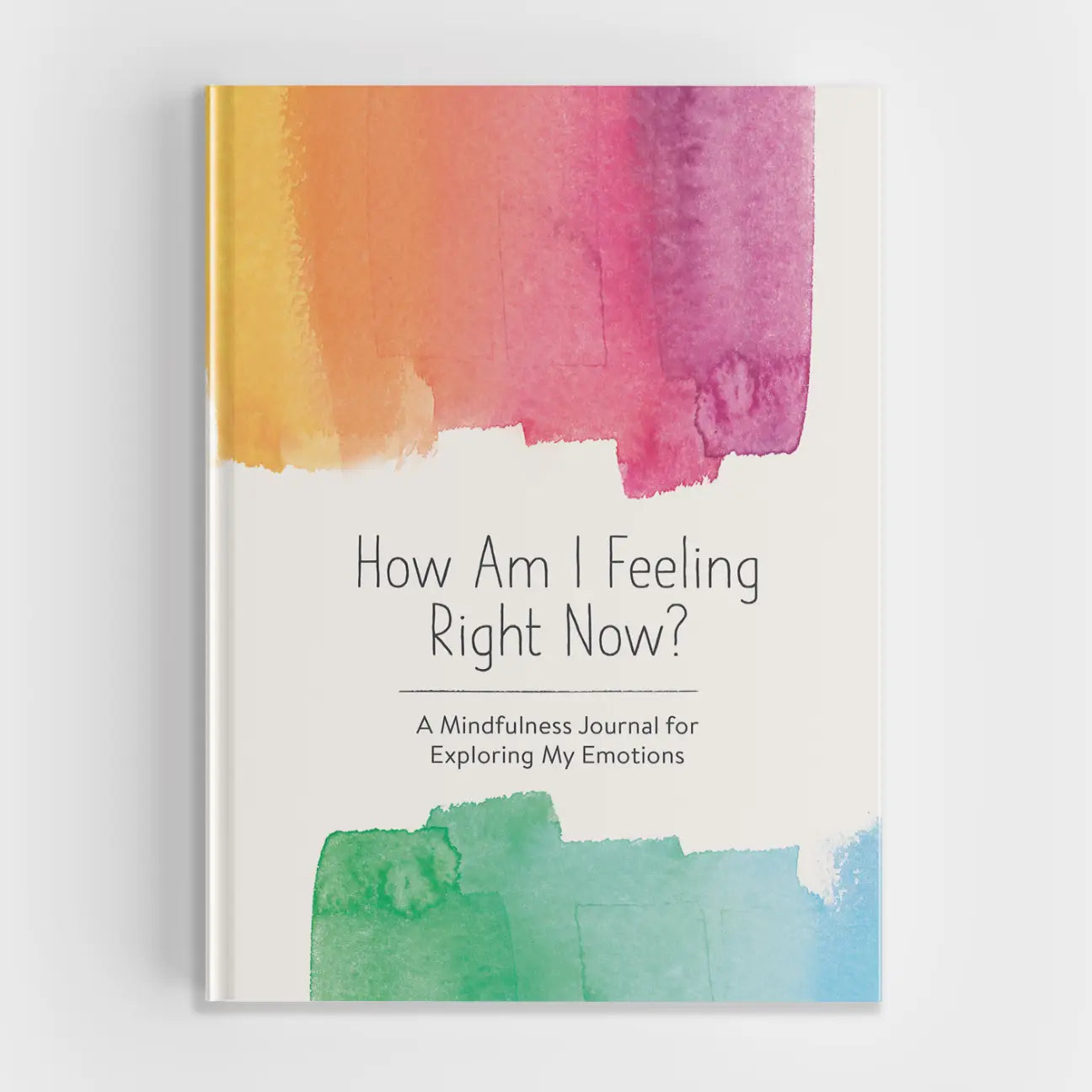 How Am I Feeling Right Now?: A Mindfulness Journal