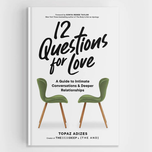 12 Questions For Love: A Guide To Deeper Relationships