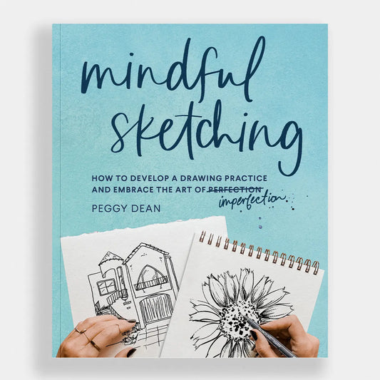 Mindful Sketching: A Guided Sketchbook For Beginners